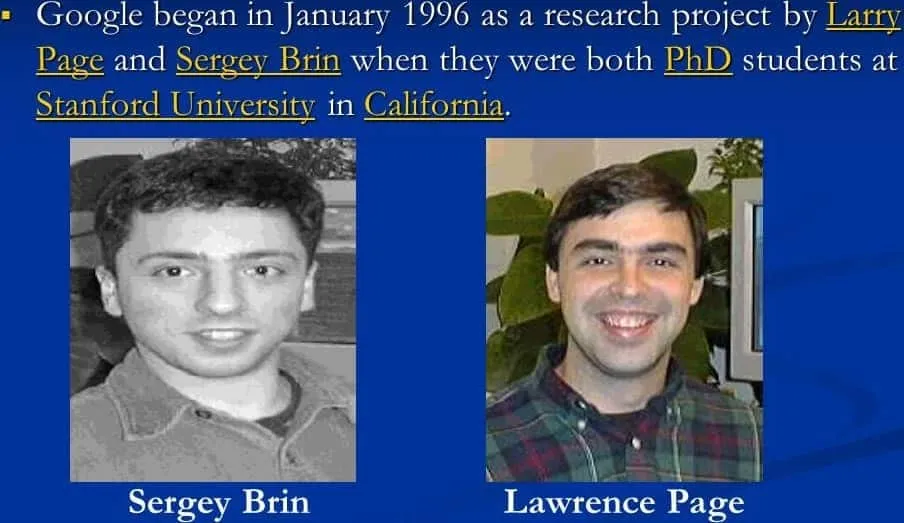 In 1996, Larry Page and fellow PhD student Sergey Brin began a research project that would later become Google.