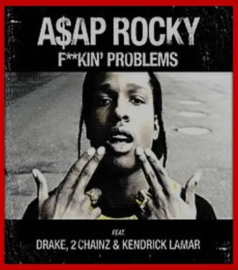 The album single cover, "Fuckin' Problems" (featuring Drake, 2 Chainz, and Kendrick Lamar).