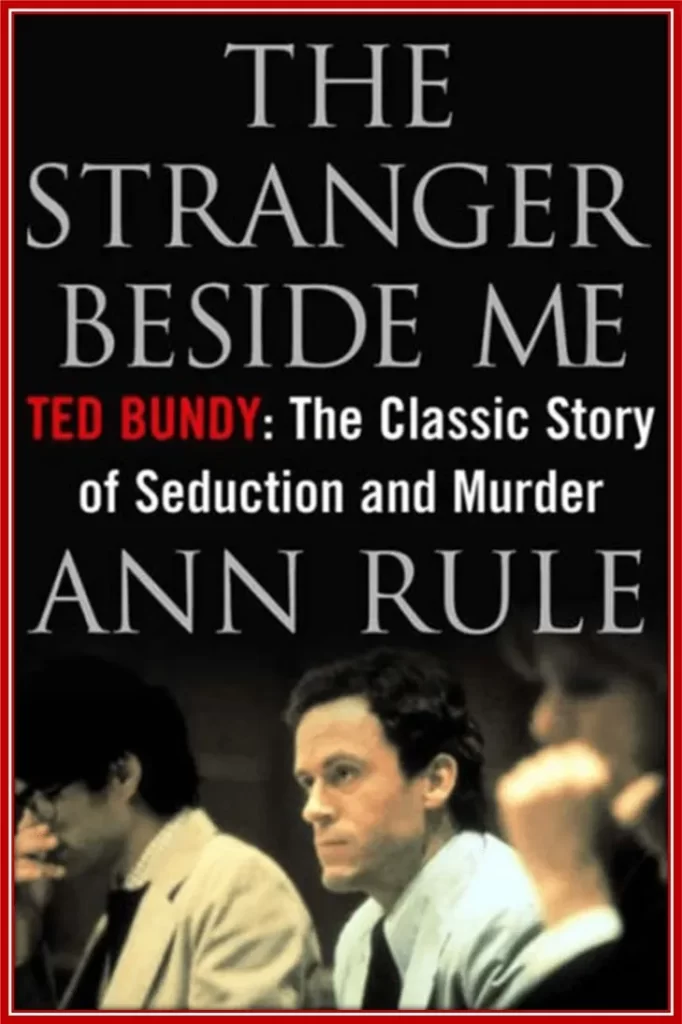 The Stranger Beside Me: A Ted Bundy Shocking Inside Story.