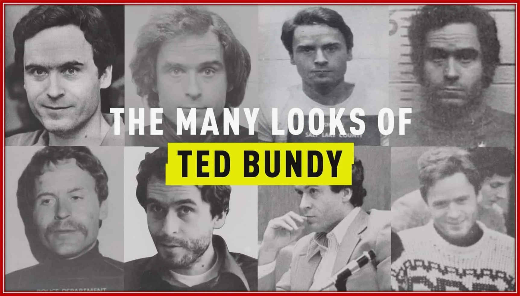 The many looks of Ted Bundy.