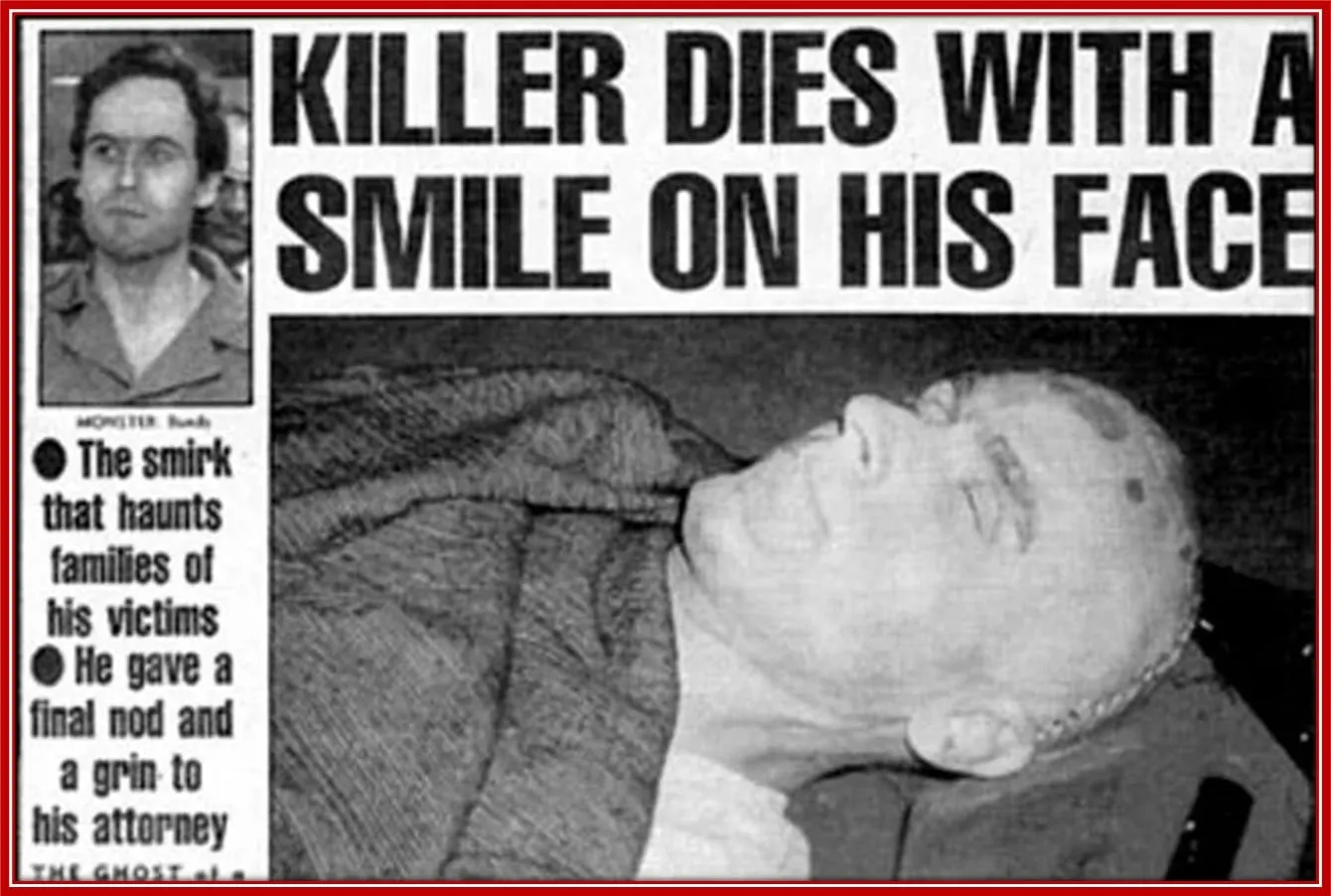 According to reports, Ted Bundy died with a smile on his face.