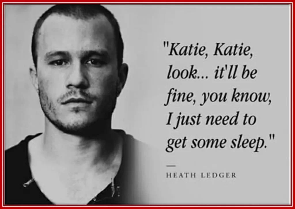 Heath Ledger's Last Words to his Sister, Katie.